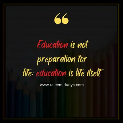 education is not preparation for life